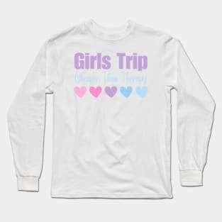 Girls Trip Cheaper Than Therapy Long Sleeve T-Shirt